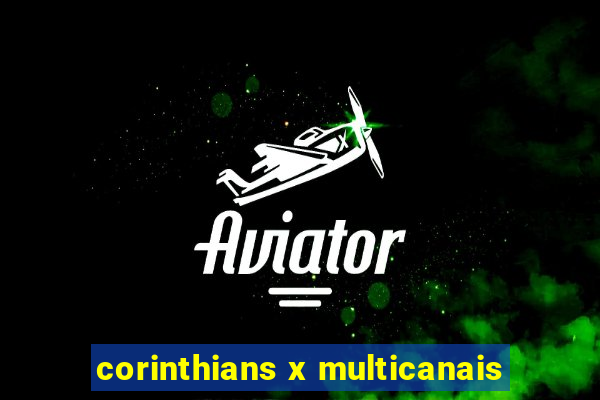 corinthians x multicanais